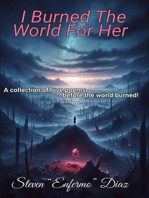 cover image of I Burned the World For Her